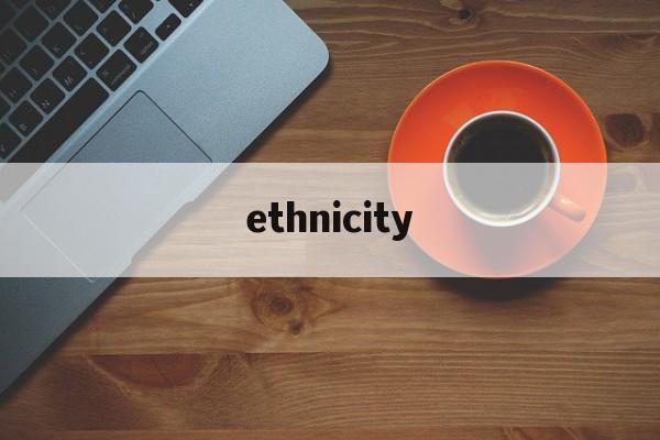 ethnicity,ethnicity race